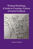 Writing Workshop; A Guide to Creating a Culture of Useful Feedback