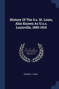 History Of The S.s. St. Louis, Also Known As U.s.s. Louisville, 1895-1919