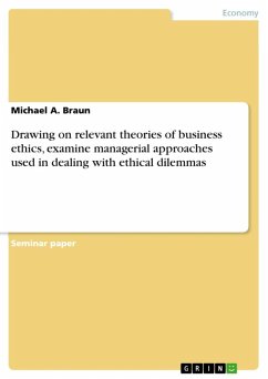 Drawing on relevant theories of business ethics, examine managerial approaches used in dealing with ethical dilemmas (eBook, ePUB)
