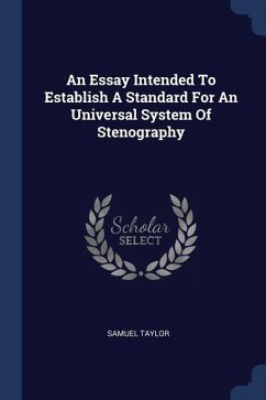 An Essay Intended To Establish A Standard For An Universal System Of Stenography - Taylor, Samuel