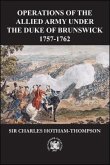 Operations of the Allied Army Under the Duke of Brunswick: 1757-1766