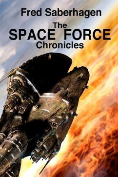 The Space Force Chronicles - Saberhagen, Fred