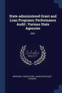 State-administered Grant and Loan Programs: Performance Audit: Various State Agencies: 2001