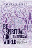 Be a Spiritual Girl in a Material World
