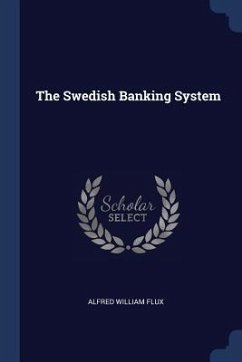 The Swedish Banking System - Flux, Alfred William