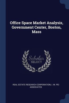 Office Space Market Analysis, Government Center, Boston, Mass - Corporation, Real Estate Research; Associates, I. M. Pei