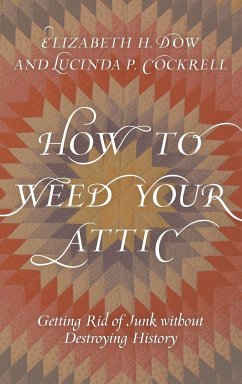 How to Weed Your Attic - Dow, Elizabeth H.; Cockrell, Lucinda P.