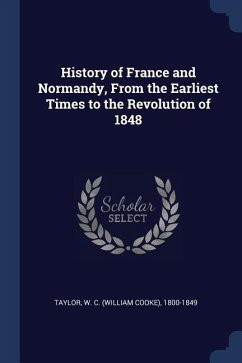 History of France and Normandy, From the Earliest Times to the Revolution of 1848