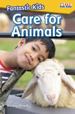 Fantastic Kids: Care for Animals - Stark, Kristy