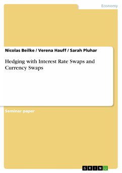 Hedging with Interest Rate Swaps and Currency Swaps (eBook, ePUB) - Beilke, Nicolas; Hauff, Verena; Pluhar, Sarah