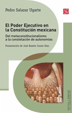 El Poder Ejecutivo en la Constitución mexicana (eBook, ePUB) - Salazar Ugarte, Pedro