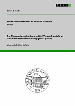 Die Neuregelung des Arzneimittel-Versandhandels im Gesundheitsmodernisierungsgesetz (GMG) (eBook, ePUB) Die Neuregelung des Arzneimittel-Versandhandels im Gesundheitsmodernisierungsgesetz (GMG) (eBook, ePUB)