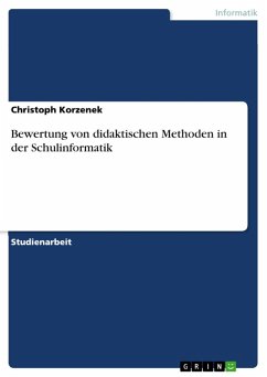 Bewertung von didaktischen Methoden in der Schulinformatik (eBook, ePUB) Bewertung von didaktischen Methoden in der Schulinformatik (eBook, ePUB)