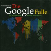 Die Google Falle - Die unkontrollierte Weltmacht im Internet (Ungekürzt) (MP3-Download)