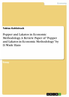 Popper and Lakatos in Economic Methodology. A Review Paper of &quote;Popper and Lakatos in Economic Methodology&quote; by D. Wade Hans (eBook, PDF)