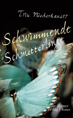 Schwimmende Schmetterlinge (eBook, ePUB) - Niederhauser, Trix