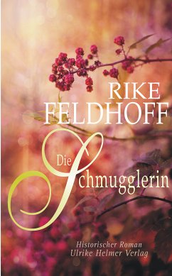 Die Schmugglerin (eBook, ePUB) - Feldhoff, Rike