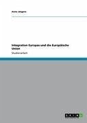 Integration Europas und die Europäische Union (eBook, ePUB) - Jürgens , Anne