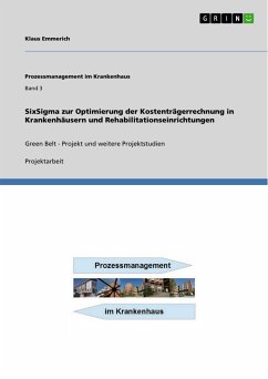 SixSigma zur Optimierung der Kostenträgerrechnung in Krankenhäusern und Rehabilitationseinrichtungen (eBook, ePUB) - Emmerich, Klaus