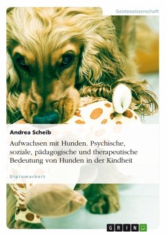 Aufwachsen mit Hunden - Psychische, soziale, pädagogische und therapeutische Bedeutung von Hunden in der Kindheit (eBook, ePUB) - Scheib, Andrea
