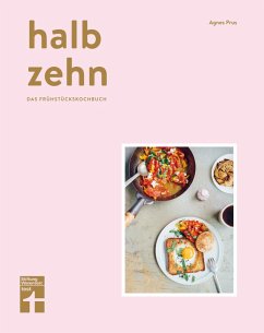 halb zehn - das Frühstückskochbuch mit 100 Rezepten (eBook, ePUB) - Prus, Agnes