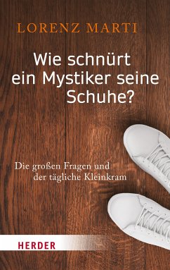 Wie schnürt ein Mystiker seine Schuhe? (eBook, ePUB) - Marti, Lorenz