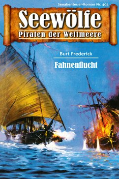 Seewölfe - Piraten der Weltmeere 404 (eBook, ePUB) - Frederick, Burt