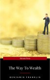 The Way to Wealth: Advice, Hints, and Tips on Business, Money, and Finance (eBook, ePUB)