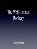 The Well-Planned Robbery (eBook, ePUB)