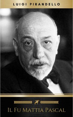 Il fu Mattia Pascal (eBook, ePUB) - Pirandello, Luigi