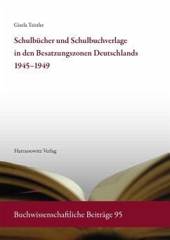 Schulbücher und Schulbuchverlage in den Besatzungszonen Deutschlands 1945-1949 (eBook, PDF) - Teistler, Gisela