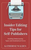 Insider Editing Tips for Self-Publishers (eBook, ePUB) Insider Editing Tips for Self-Publishers (eBook, ePUB)