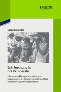 Enttäuschung in der Demokratie - Gotto, Bernhard