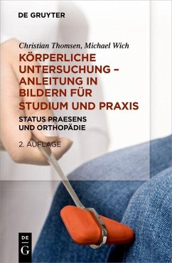 Körperliche Untersuchung - Anleitung in Bildern für Studium und Praxis (eBook, ePUB) - Thomsen, Christian; Wich, Michael Karl-Heinz