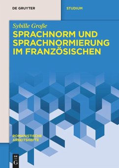 Sprachnorm und Sprachnormierung im Französischen - Große, Sybille