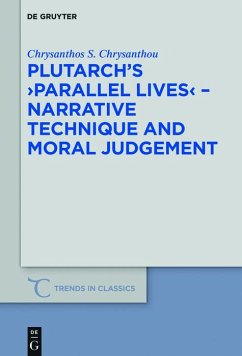 Plutarch's >Parallel Lives< - Narrative Technique and Moral Judgement (eBook, ePUB) - Chrysanthou, Chrysanthos S.