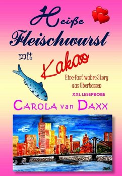 Heiße Fleischwurst mit Kakao (XXL Leseprobe) (eBook, ePUB) - Daxx, Carola van