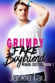 Grumpy Fake Boyfriend (Kwan Sisters, #1) (eBook, ePUB)