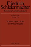 Vorlesungen über die Psychologie / Friedrich Schleiermacher: Kritische Gesamtausgabe. Vorlesungen Abteilung II. Band 13