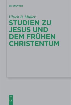 Studien zu Jesus und dem frühen Christentum - Müller, Ulrich B.