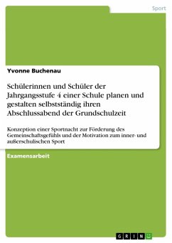 Schülerinnen und Schüler der Jahrgangsstufe 4 einer Schule planen und gestalten selbstständig ihren Abschlussabend der Grundschulzeit (eBook, ePUB) - Buchenau, Yvonne