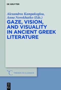 Gaze, Vision, and Visuality in Ancient Greek Literature (eBook, ePUB)