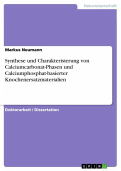 Synthese und Charakterisierung von Calciumcarbonat-Phasen und Calciumphosphat-basierter Knochenersatzmaterialien (eBook, ePUB)