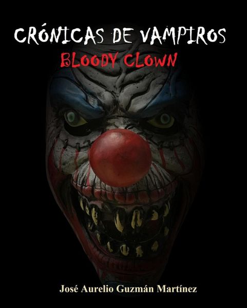 Crónicas de Vampiros. Bloody Clown (eBook, ePUB) Crónicas de Vampiros. Bloody Clown (eBook, ePUB)