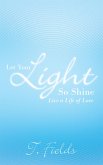 Let Your Light so Shine (eBook, ePUB)
