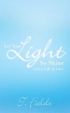 Let Your Light so Shine (eBook, ePUB) - Fields, T.