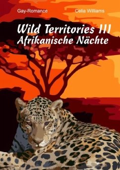 Wild Territories / Wild Territories III - Afrikanische Nächte - Williams, Celia