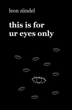 this is for ur eyes only - Zündel, Leon