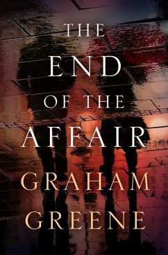 The End of the Affair (eBook, ePUB) - Greene, Graham