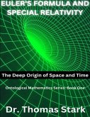 Euler's Formula and Special Relativity: The Deep Origin of Space and Time (eBook, ePUB)